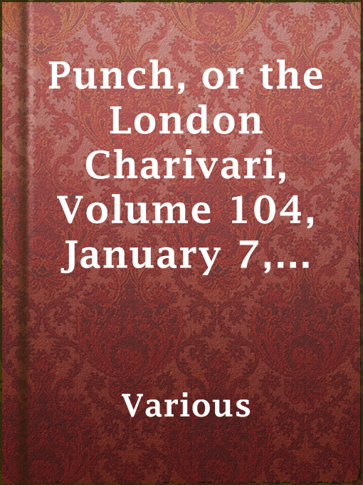 Title details for Punch, or the London Charivari, Volume 104, January 7, 1893 by Various - Available